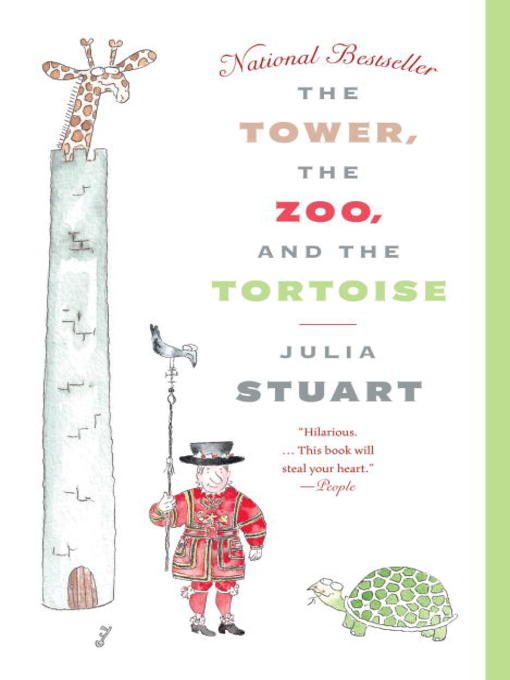 Title details for The Tower, the Zoo, and the Tortoise by Julia Stuart - Available
